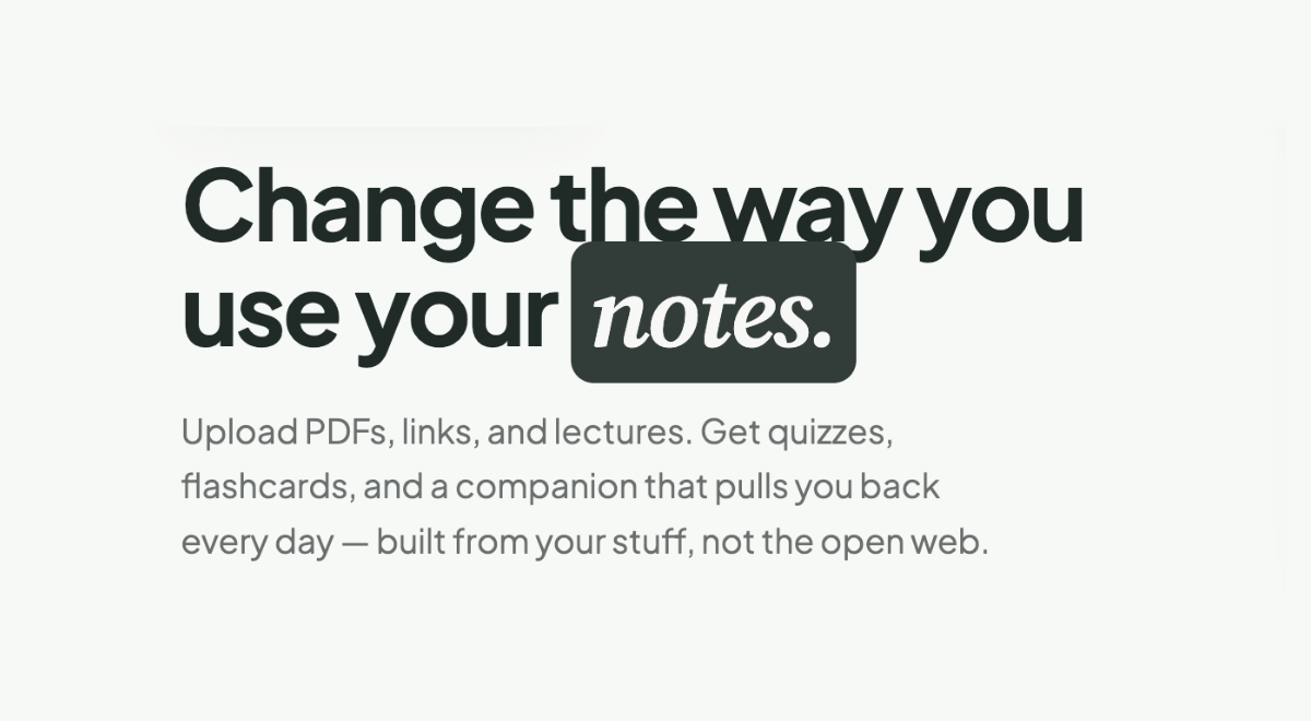 Quizzes, flashcards & daily study from your notes
